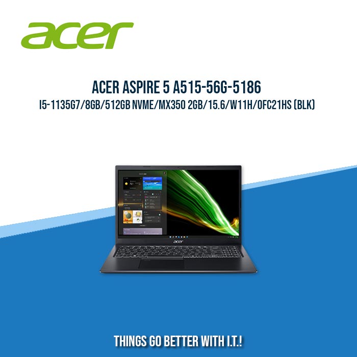 ACER ASPIRE 5 A515-56G-5186 I5-1135G7/8GB/512GB NVME/MX350 2GB | BEST FOR STUDENTS AND FREELANCERS LAPTOP ACER ASPIRE 5 A515-56G-5186 I5-1135G7/8GB/512GB NVME/MX350 2GB | BEST FOR STUDENTS AND FREELANCERS LAPTOP